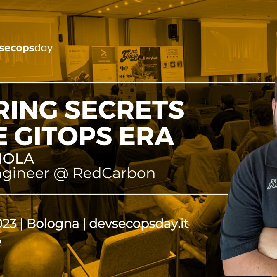 Devsecopsday - Bologna 13 ottobre 2023 Davide Imola Securing secrets in the GitOps era