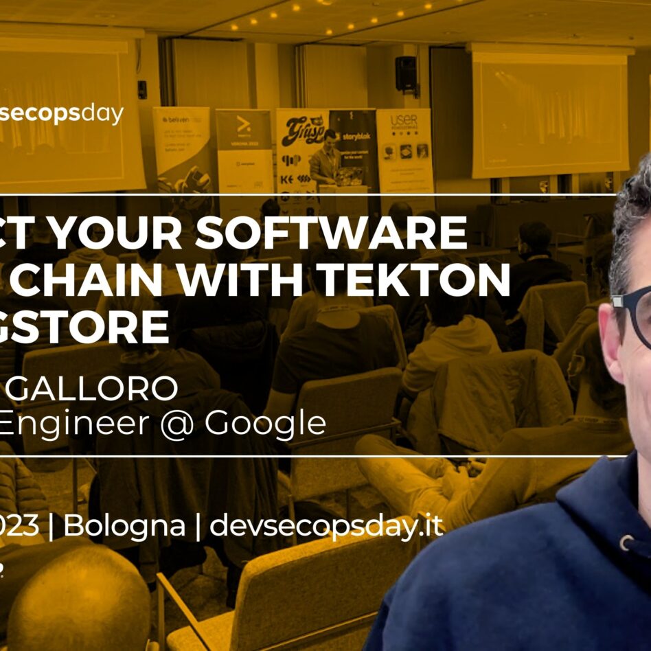 Devsecopsday - Bologna 13 ottobre 2023 Giovanni Galloro 13 ottobre 2023 Protect your software supply chain with Tekton and Sigstore