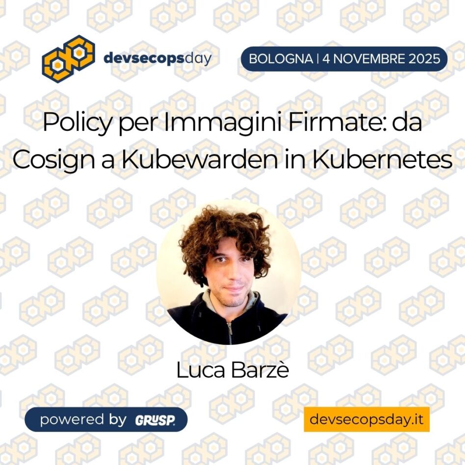 "Policy per Immagini Firmate: da Cosign a Kubewarden in Kubernetes" sarà il talk di Luca Barzè a devsecopsday. Luca è Solution Architect @ SUSE. --- Come garantiamo che un'immagine container in produzione sia integra e provenga da una fonte fidata? La firma digitale è la risposta. Questa sessione mostra come usare cosign, parte del progetto Sigstore, per firmare i propri artefatti in modo pratico. Successivamente, vedremo come imporre questo controllo usando Kubewarden, un policy engine per Kubernetes, configurando una policy di ammissione che valida la firma di ogni immagine prima del deploy. La demo mostrerà il processo completo: dalla firma con cosign al blocco di un'immagine non valida da parte di Kubewarden, assicurando che solo il software verificato venga eseguito. #devsecopsday #DevOps #security --- devsecopsday - terza edizione 📍Bologna | 📆 Martedì 4 Novembre 2025 Ultimi biglietti Very early bird🔗 www.devsecopsday.it "