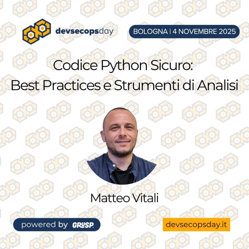devsecopsday - Bologna 4 novembre 2025 - Matteo Vitali - Codice Python Sicuro Best Practices e Strumenti di Analisi